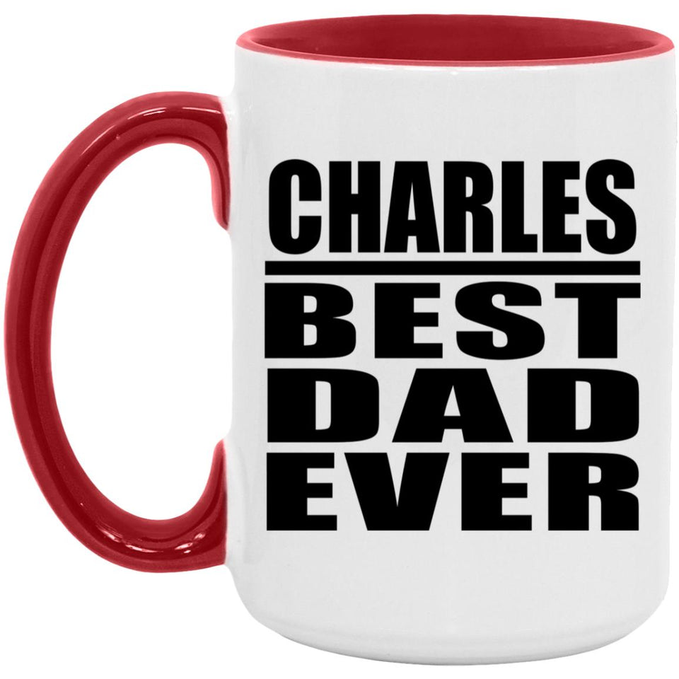 Charles Best Dad Ever - 15oz Accent Mug Red