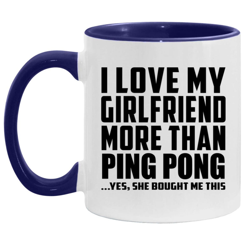 I Love My Girlfriend More Than Ping Pong - 11oz Accent Mug Purple