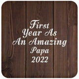 First Year As An Amazing Papa 2022 - Drink Coaster D