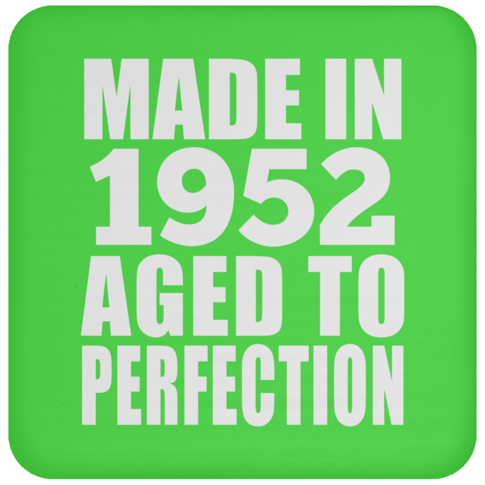 72nd Birthday Made In 1952 Aged to Perfection - Drink Coaster