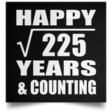Happy 15th Anniversary Square Root of 225 Years & Counting - Poster Square