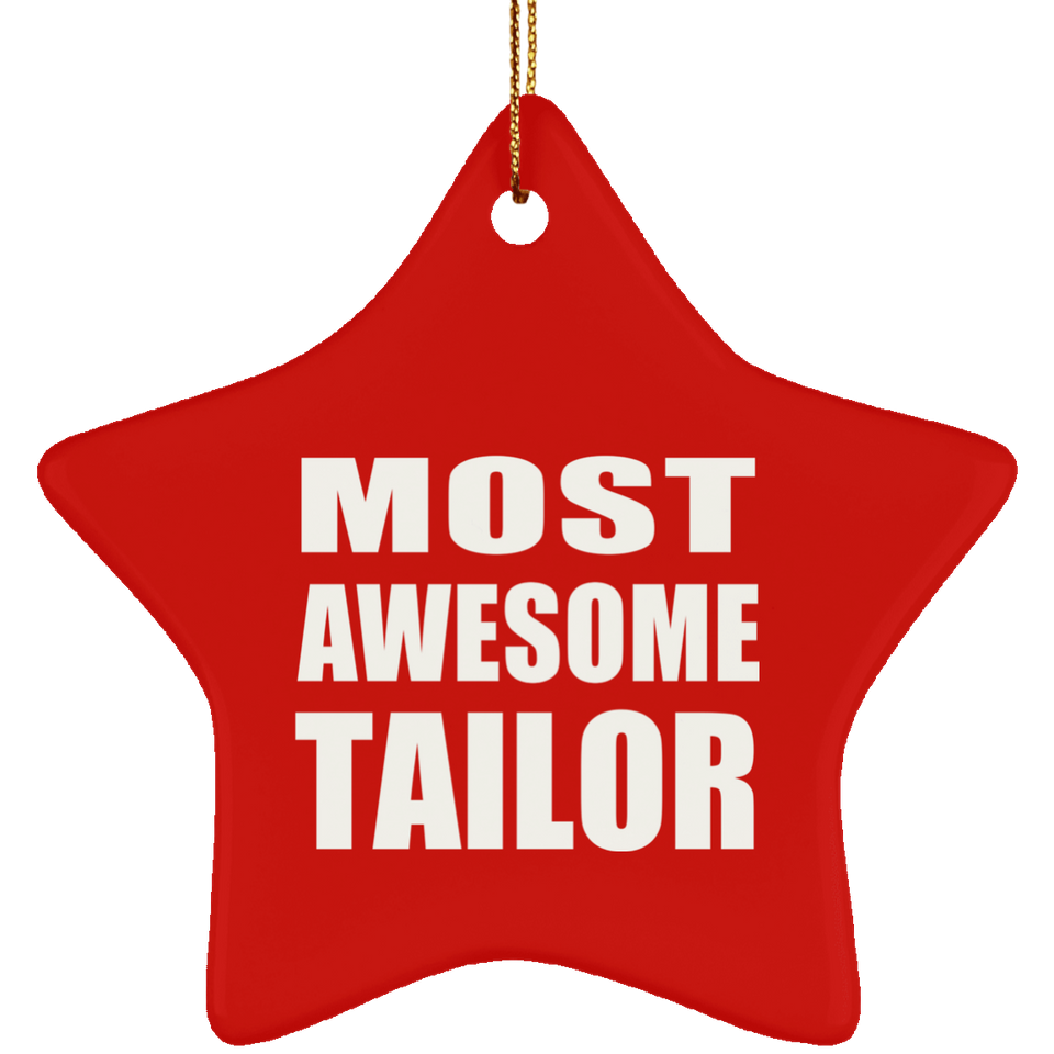 Most Awesome Tailor - Star Ornament