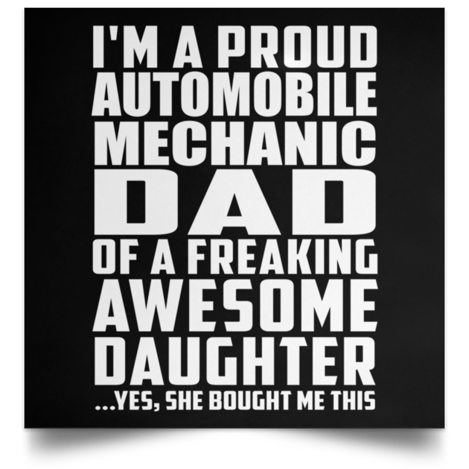 Proud Automobile Mechanic Dad Of Awesome Daughter - Poster Square