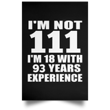 111th Birthday I'm Not 111 I'm 18 With 93 Years Experience - Poster Portrait