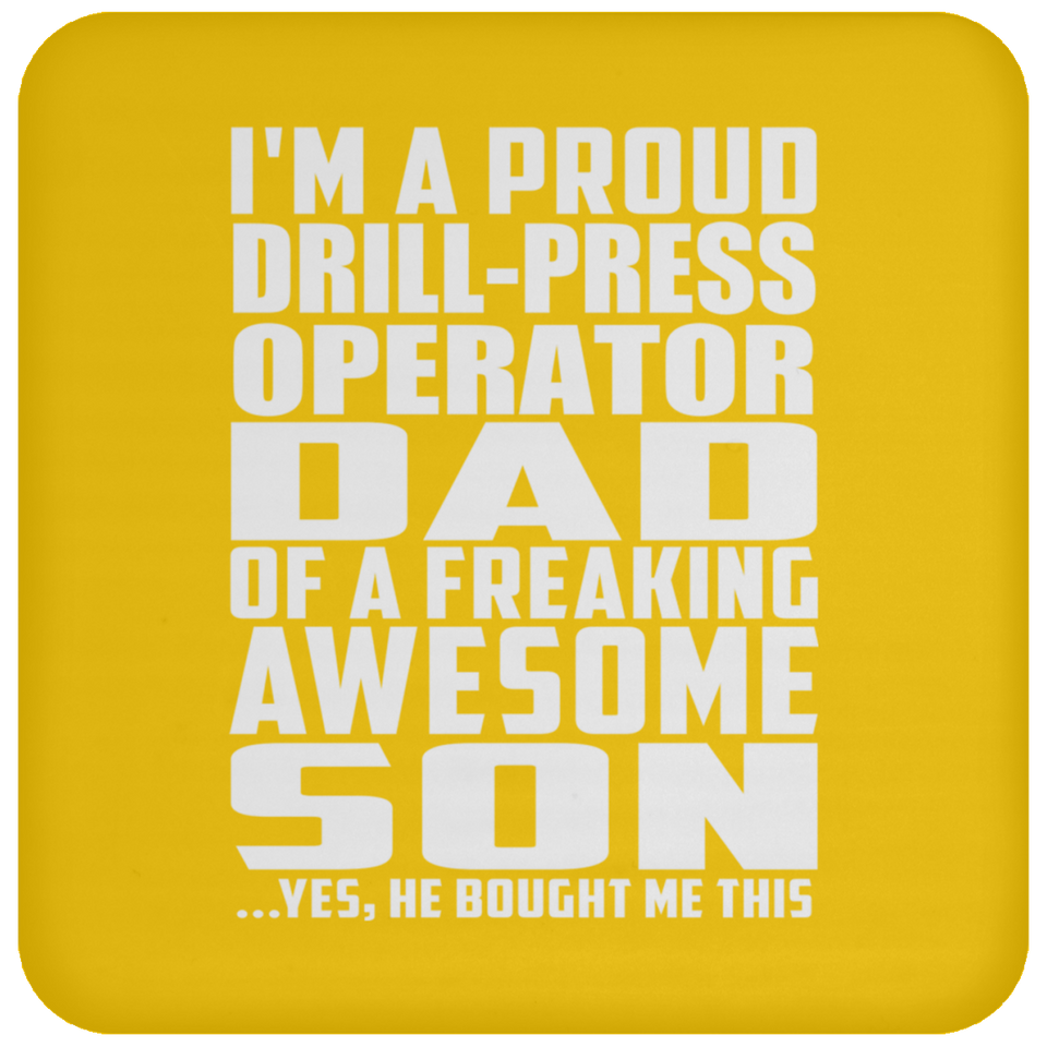 Proud Drill-Press Operator Dad Of Awesome Son - Drink Coaster