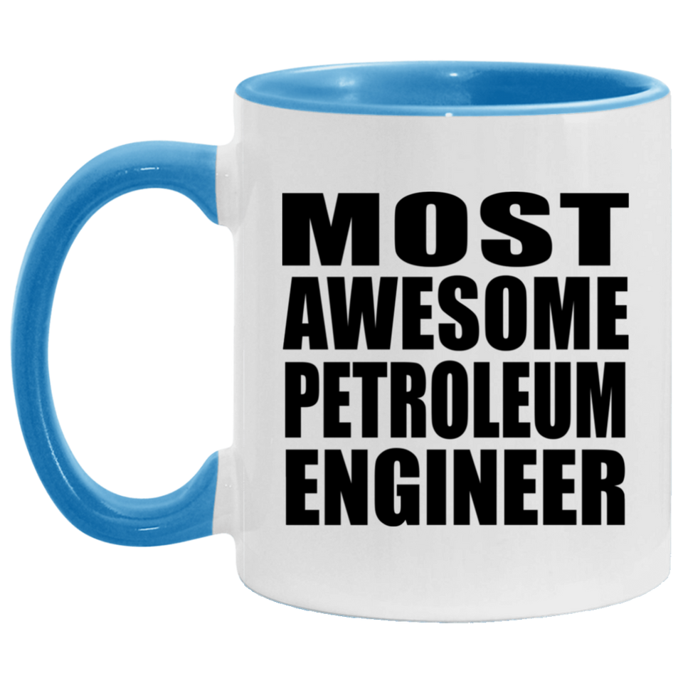 Most Awesome Petroleum Engineer - 11oz Accent Mug Blue