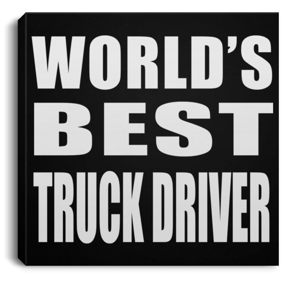 World's Best Truck Driver - Canvas Square