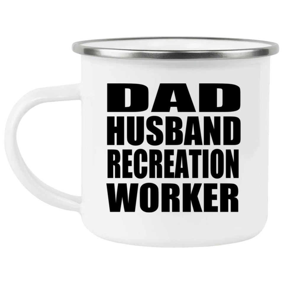 Dad Husband Recreation Worker - 12oz Camping Mug