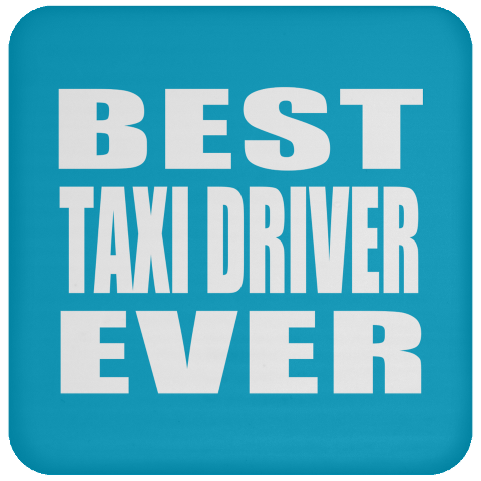 Best Taxi Driver Ever - Drink Coaster