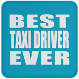 Best Taxi Driver Ever - Drink Coaster