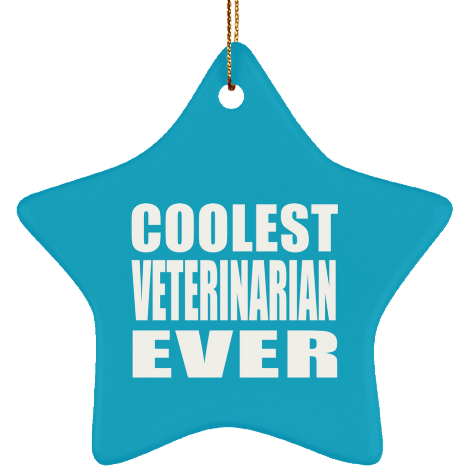 Coolest Veterinarian Ever - Star Ornament