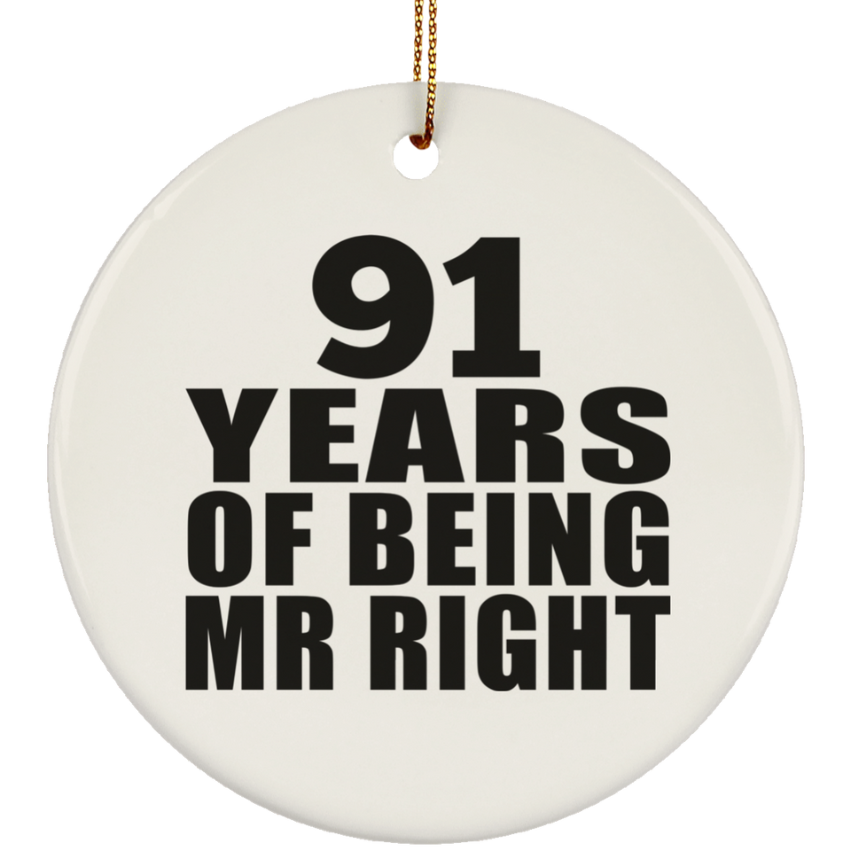 91st Anniversary 91 Years Of Being Mr Right - Circle Ornament