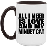 All I Need Is Love And My Minuet Cat - 15oz Accent Mug Black