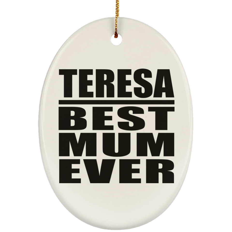 Teresa Best Mum Ever - Oval Ornament