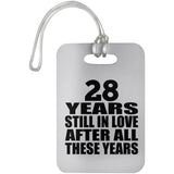 28th Anniversary 28 Years Still In Love After These Years - Luggage Bag Tag