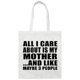 All I Care About Is My Mother - Tote Bag White