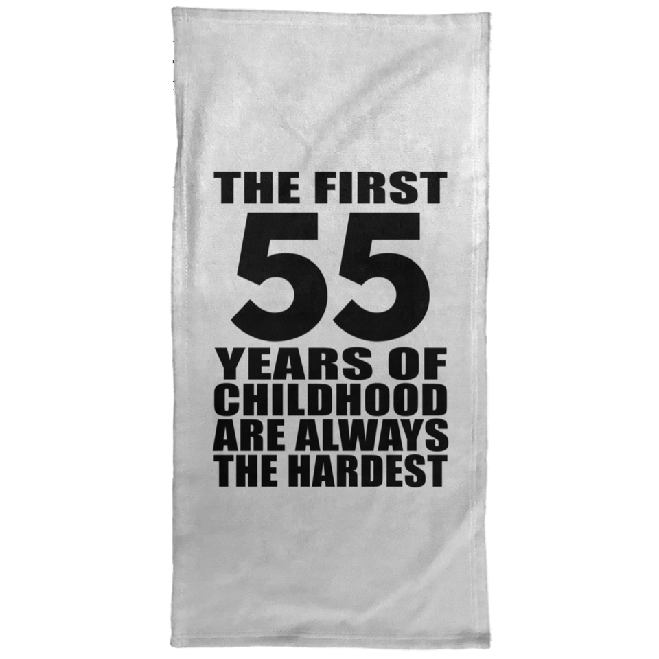 55th Birthday First 55 Years of Childhood Are The Hardest - Hand Towel