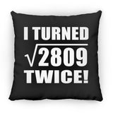 106th Birthday I Turned Square Root of 2809 Twice - Throw Pillow Black