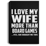 I Love My Wife More Than Board Games - Canvas Portrait