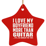 I Love My Boyfriend More Than Guitar - Star Ornament