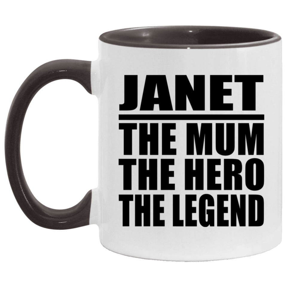 Janet The Mum The Hero The Legend - 11oz Accent Mug Black