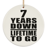 7th Anniversary 7 Years Down Lifetime To Go - Circle Ornament