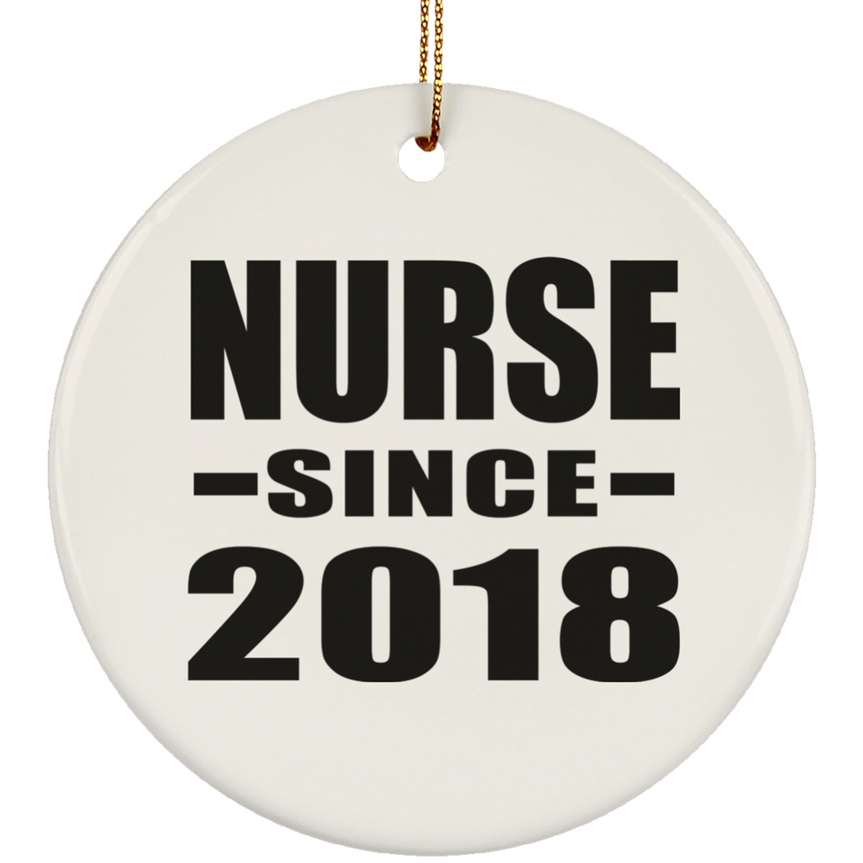 Nurse Since 2018 - Circle Ornament