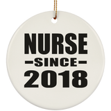 Nurse Since 2018 - Circle Ornament