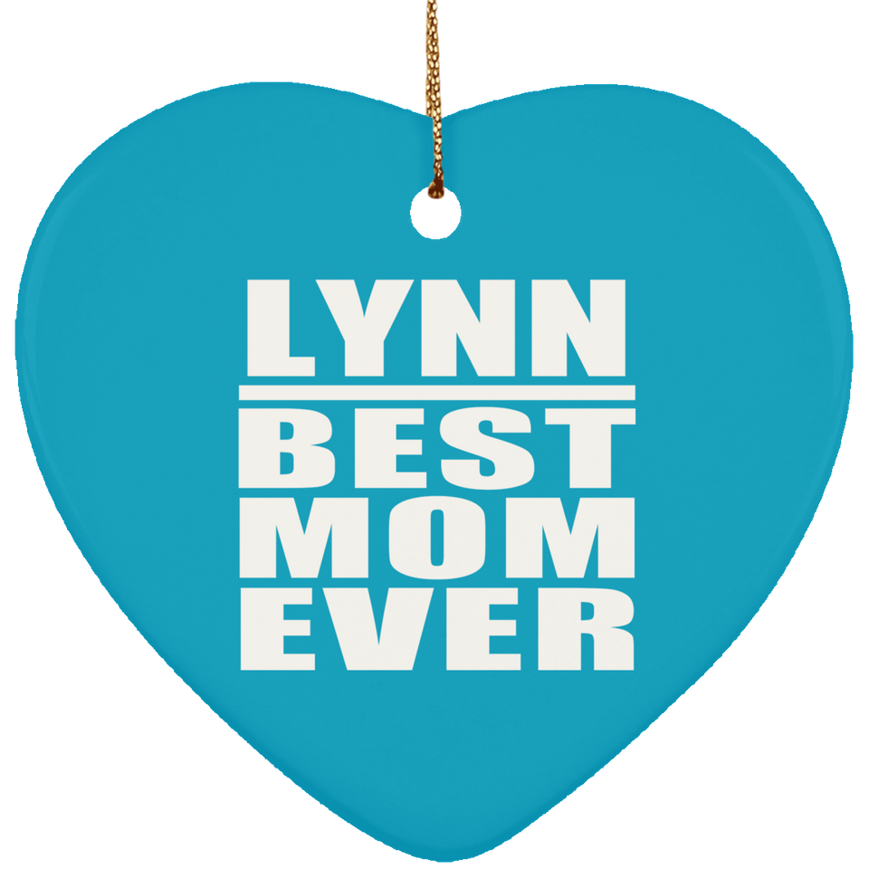 Lynn Best Mom Ever - Heart Ornament