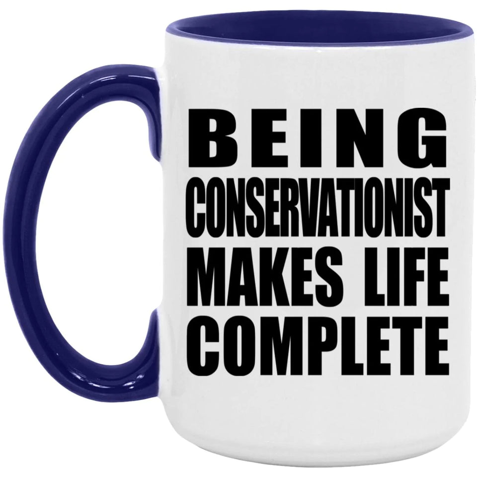 Being Conservationist Makes Life Complete - 15oz Accent Mug Purple