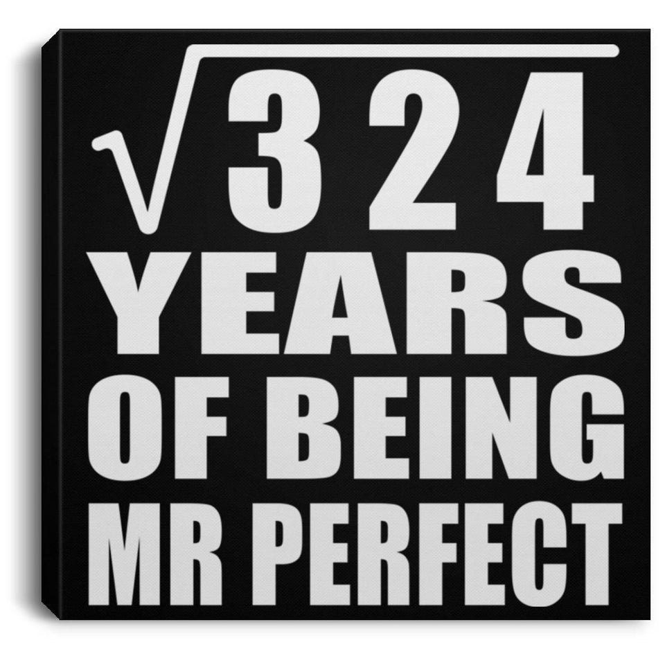 18th Anniversary Square Root of 324 Years of Mr Perfect - Canvas Square