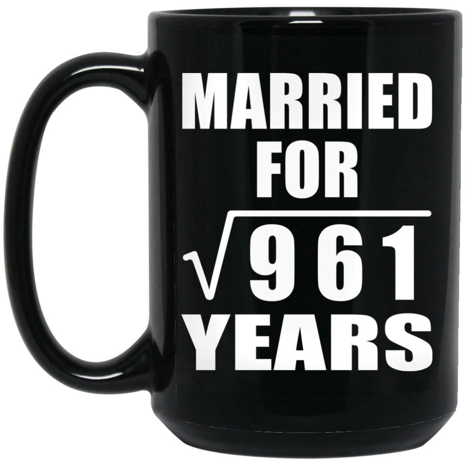 31st Anniversary Married For Square Root of 961 Years - 15oz Coffee Mug Black
