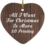 All I Want For Christmas Is More 3D Printing - Heart Ornament D