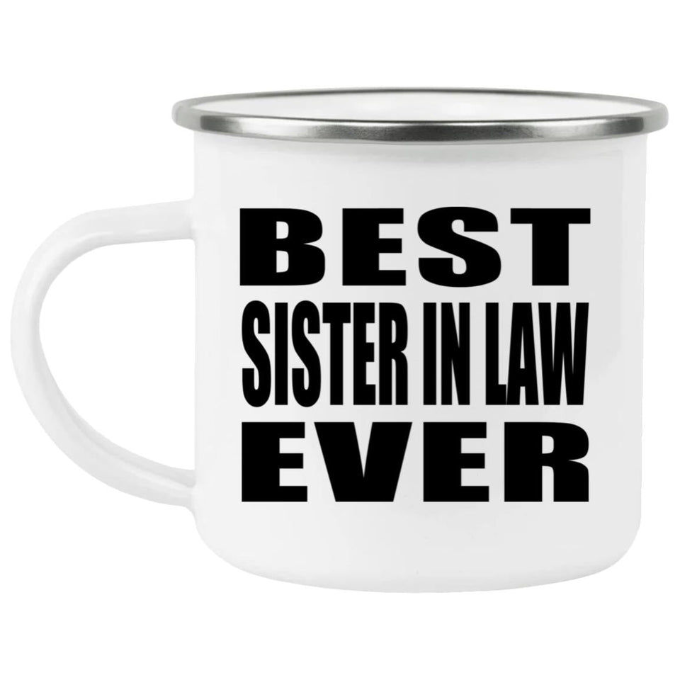 Best Sister In Law Ever - 12oz Camping Mug
