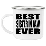 Best Sister In Law Ever - 12oz Camping Mug