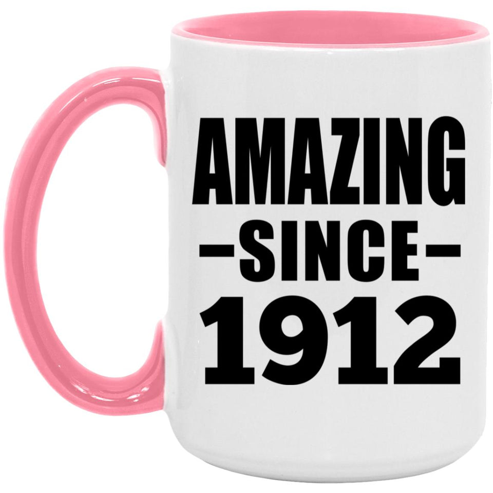 112th Birthday Amazing Since 1912 - 15oz Accent Mug Pink