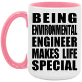 Being Environmental Engineer Makes Life Special - 15oz Accent Mug Pink