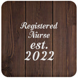 Registered Nurse Established Est. 2022 - Drink Coaster D