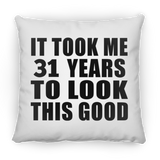 31st Birthday Took Me 31 Years To Look This Good - Throw Pillow