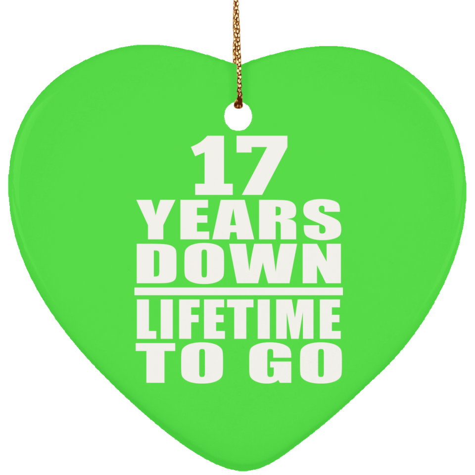 17th Anniversary 17 Years Down Lifetime To Go - Heart Ornament