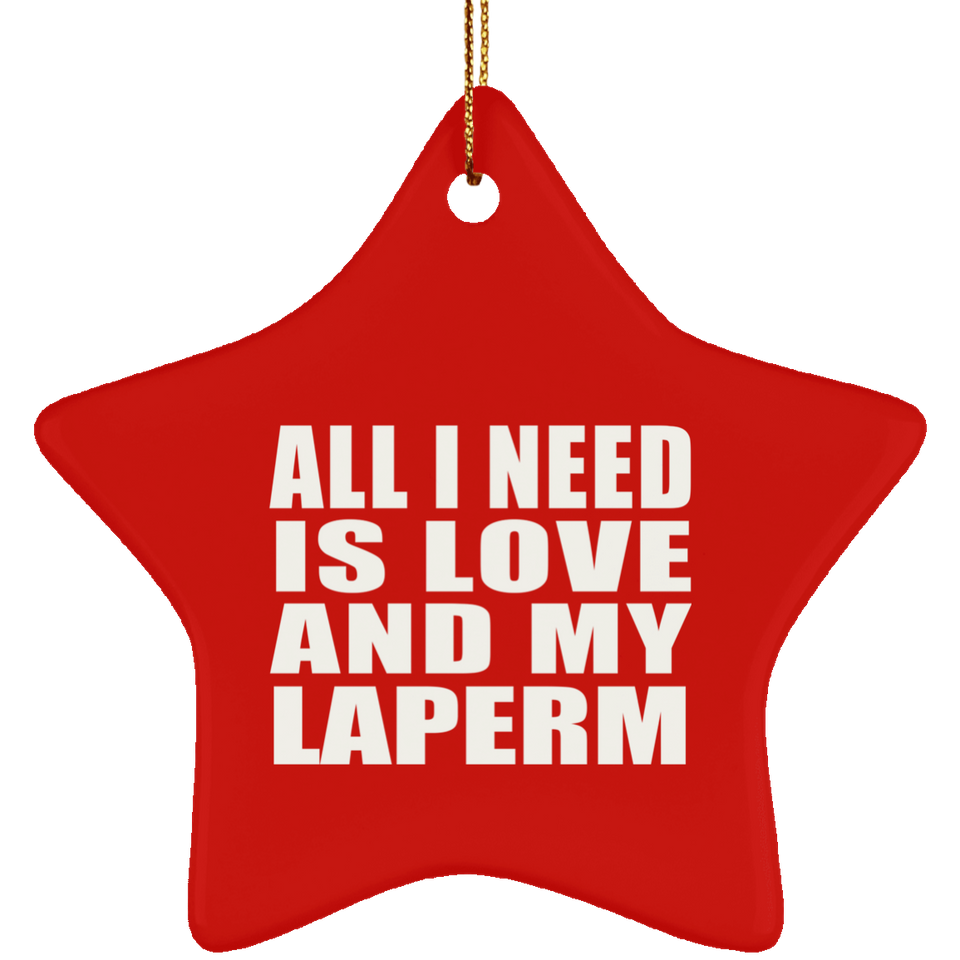 All I Need Is Love And My Laperm - Star Ornament