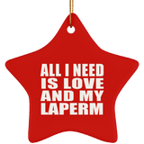 All I Need Is Love And My Laperm - Star Ornament