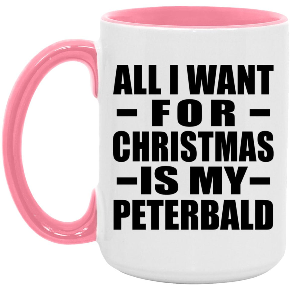 All I Want For Christmas Is My Peterbald - 15oz Accent Mug Pink