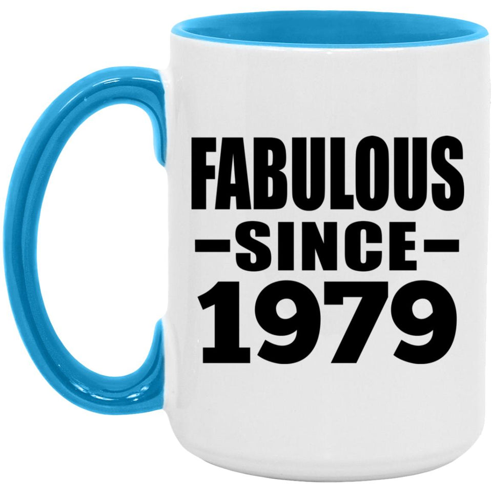 45th Birthday Fabulous Since 1979 - 15oz Accent Mug Blue