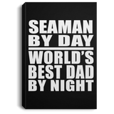 Seaman By Day World's Best Dad By Night - Canvas Portrait