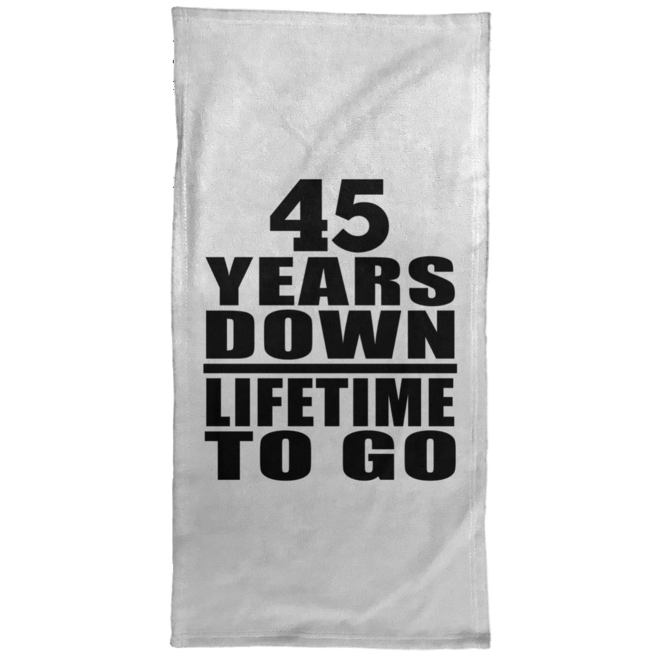 45th Anniversary 45 Years Down Lifetime To Go - Hand Towel