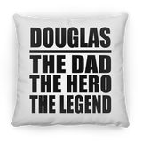 Douglas The Dad The Hero The Legend - Throw Pillow