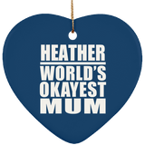 Heather World's Okayest Mum - Heart Ornament