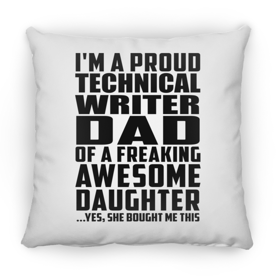 Proud Technical Writer Dad Of Awesome Daughter - Throw Pillow