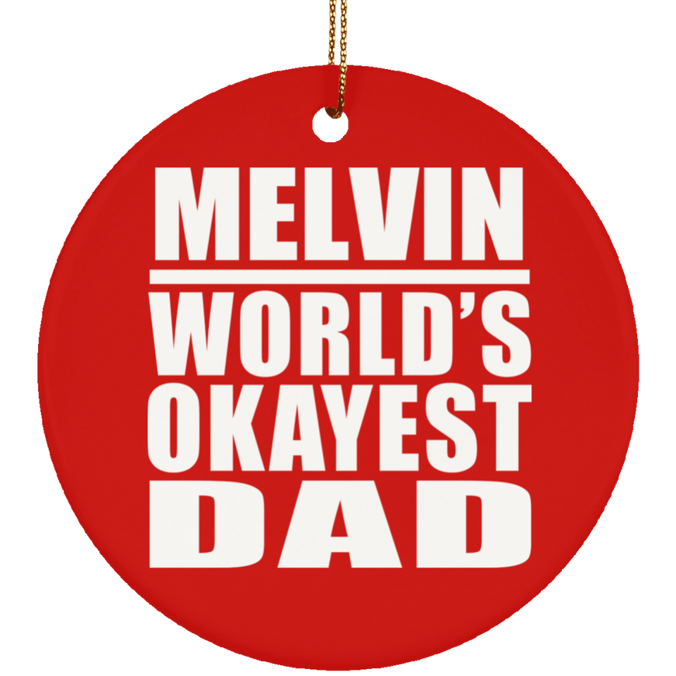 Melvin World's Okayest Dad - Circle Ornament